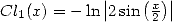             |   (  )|
Cl1(x) = - ln|2sin x2 | 