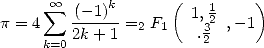       oo  sum  (-1)k      (  1, 1   )
p = 4   2k+-1-=2 F1   .32 ,- 1
     k=0                2