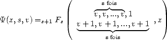                (        s fois          )
                      v,v,...,v,1
Y(x,s,v) =s+1 Fs  v+ 1,v+ 1,...,v + 1 ,x
                   ------- -------
                        s fois