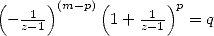 (    )(m -p)(       )p
 -z1-1        1+ z1-1   = q  