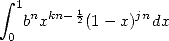  integral 
  1bnxkn-12(1- x)jndx
 0