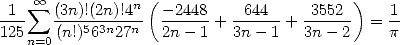 -1- sum  oo  (3n)!(2n)!4n-( -2448 -644--  -3552-)   1-
125    (n!)563n27n   2n- 1 + 3n- 1 + 3n- 2  =  p
   n=0