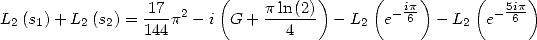                          (          )      (    )     (      )
L  (s )+ L  (s ) = 17-p2- i G + p-ln-(2)  - L   e-ip6  - L   e-5ip6-
 2  1    2  2    144              4       2           2