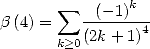         sum       k
b (4) =    -(-1)-4-
       k>0 (2k + 1)  