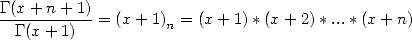 G(x-+-n+-1)
  G(x +1)   = (x + 1)n = (x+ 1)* (x + 2)*...* (x+ n)
